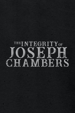 The Integrity of Joseph Chambers (2021)